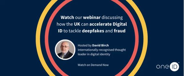 OneID Webinar: How can the UK accelerate digital ID to tackle deepfakes and fraud? Cover image with picture of David Birch 